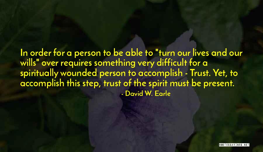 Person Present Quotes By David W. Earle Person Present Quotes By David W. Earle