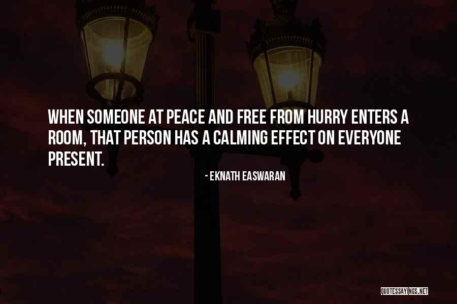 Person Present Quotes By Eknath Easwaran Person Present Quotes By Eknath Easwaran