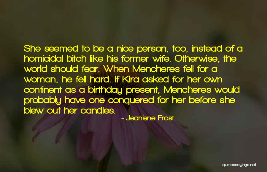 Person Present Quotes By Jeaniene Frost Person Present Quotes By Jeaniene Frost