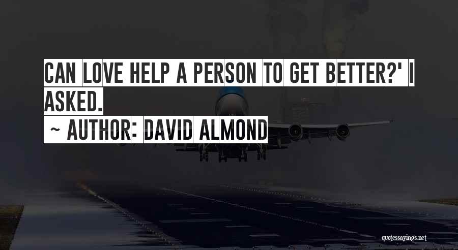 Person U Love Quotes By David Almond