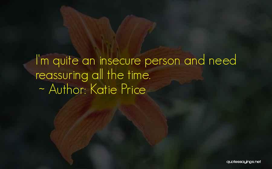 Person Who Are Insecure Quotes By Katie Price
