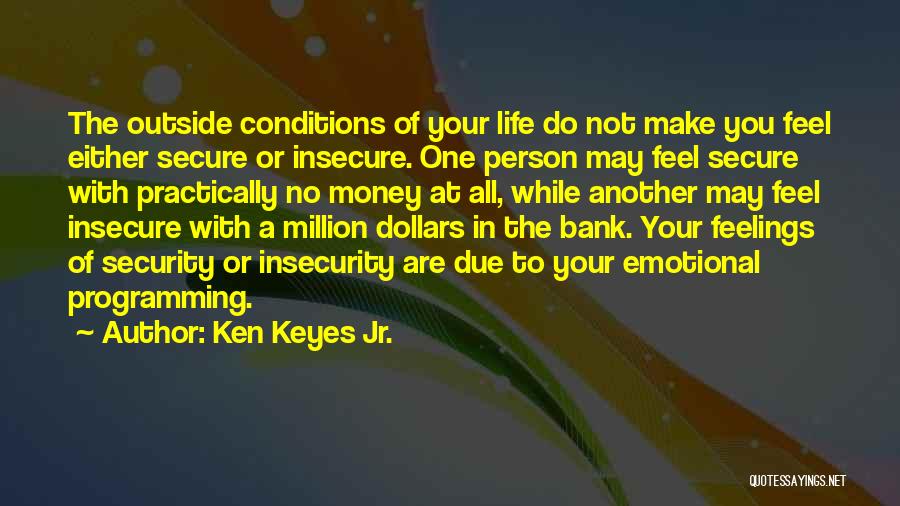 Person Who Are Insecure Quotes By Ken Keyes Jr.