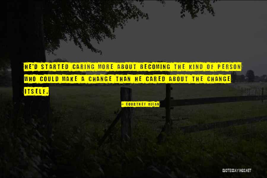 Person Who Change Quotes By Courtney Milan Person Who Change Quotes By Courtney Milan