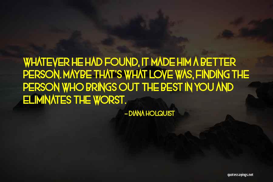 Person Who Change Quotes By Diana Holquist Person Who Change Quotes By Diana Holquist