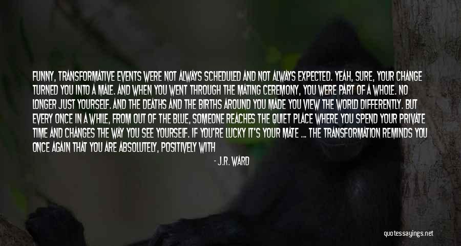 Person Who Change Quotes By J.R. Ward Person Who Change Quotes By J.R. Ward