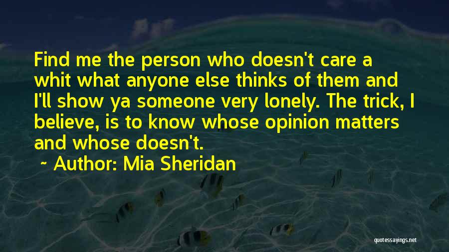 Person Who Doesn't Care Quotes By Mia Sheridan