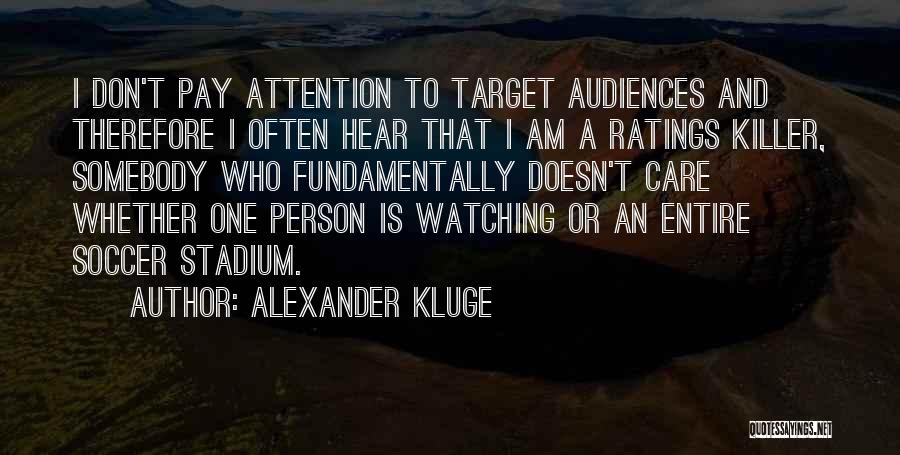 Person Who Don't Care Quotes By Alexander Kluge