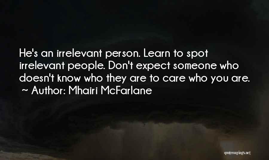 Person Who Don't Care Quotes By Mhairi McFarlane