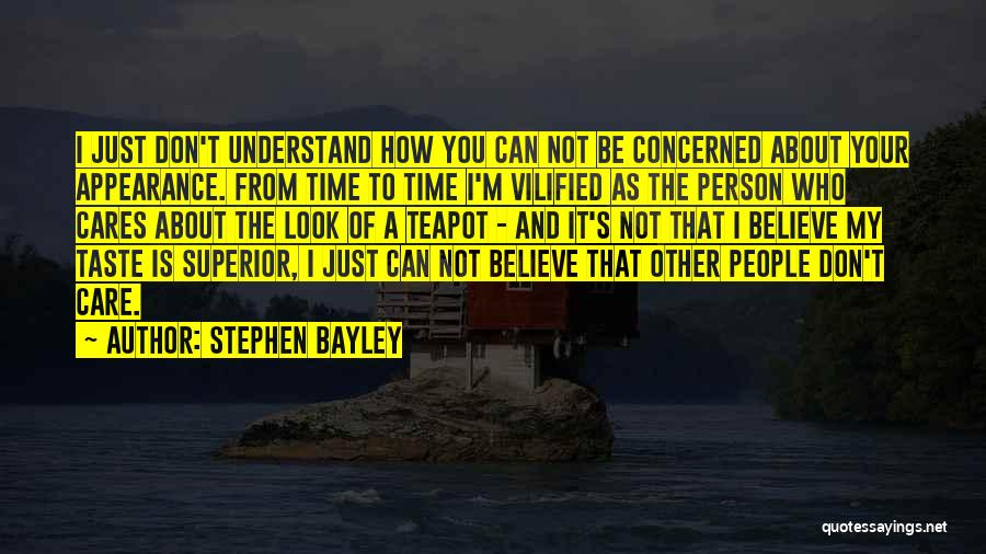 Person Who Don't Care Quotes By Stephen Bayley