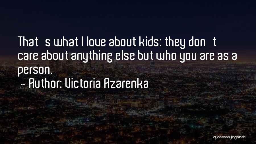 Person Who Don't Care Quotes By Victoria Azarenka