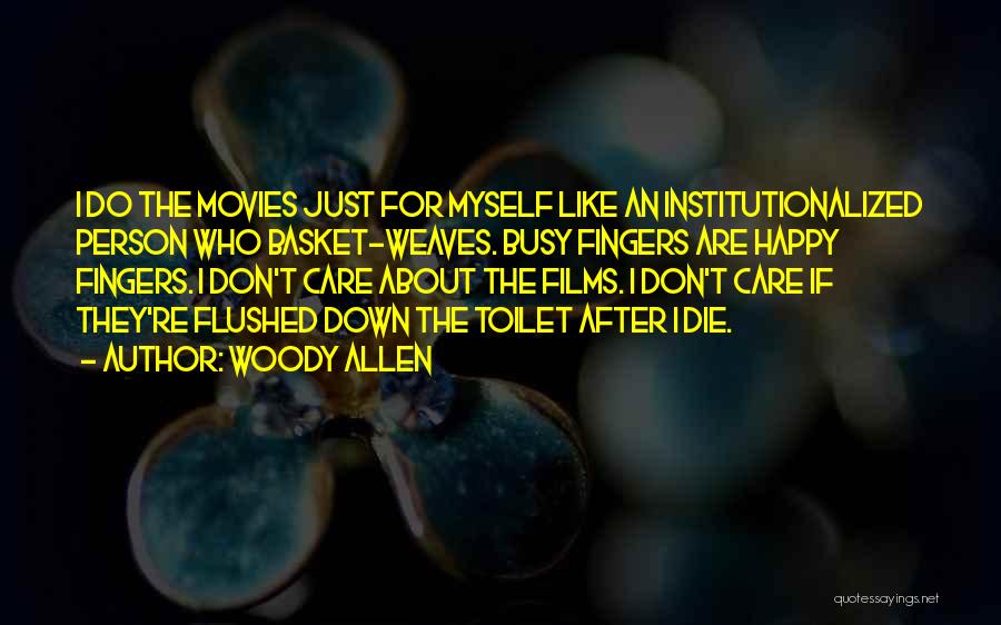 Person Who Don't Care Quotes By Woody Allen Person Who Don't Care Quotes By Woody Allen