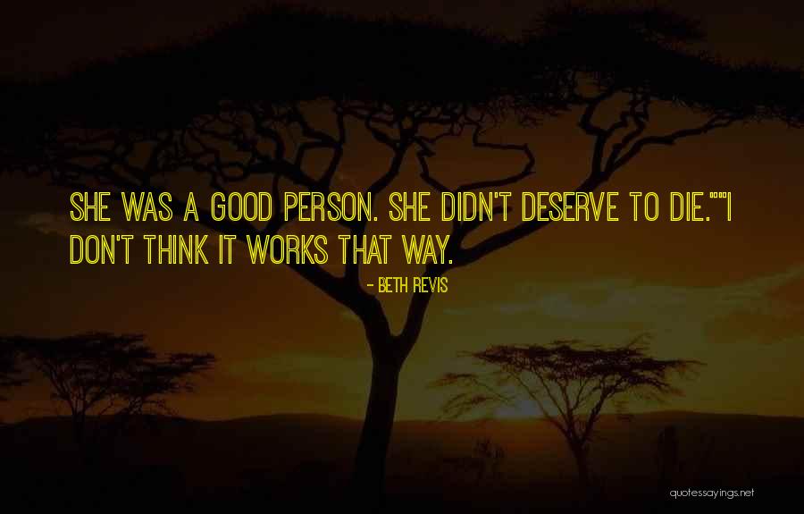 Person Who Don't Deserve You Quotes By Beth Revis Person Who Don't Deserve You Quotes By Beth Revis