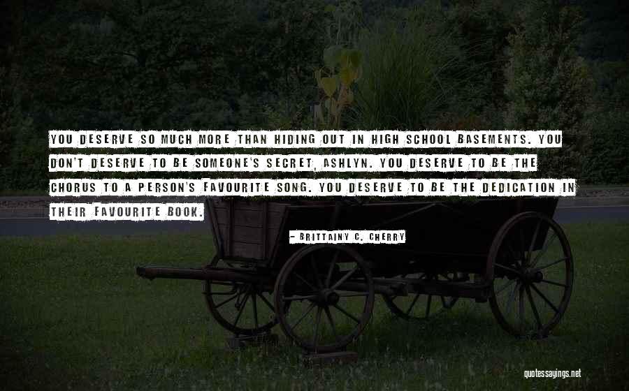 Person Who Don't Deserve You Quotes By Brittainy C. Cherry Person Who Don't Deserve You Quotes By Brittainy C. Cherry