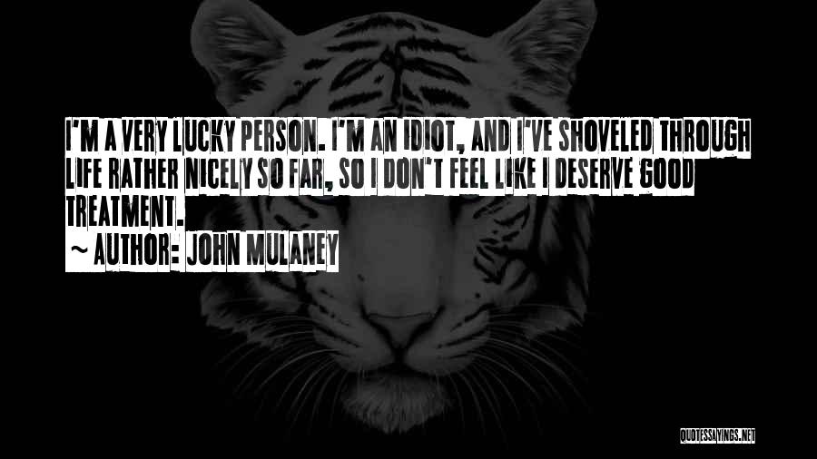 Person Who Don't Deserve You Quotes By John Mulaney