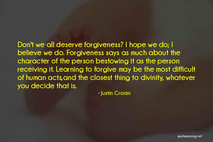 Person Who Don't Deserve You Quotes By Justin Cronin