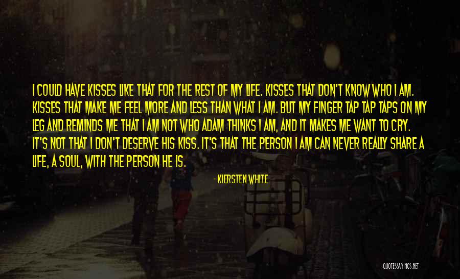 Person Who Don't Deserve You Quotes By Kiersten White