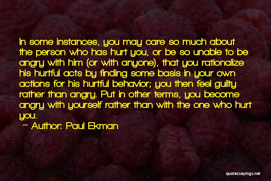 Person Who Hurt You Quotes By Paul Ekman