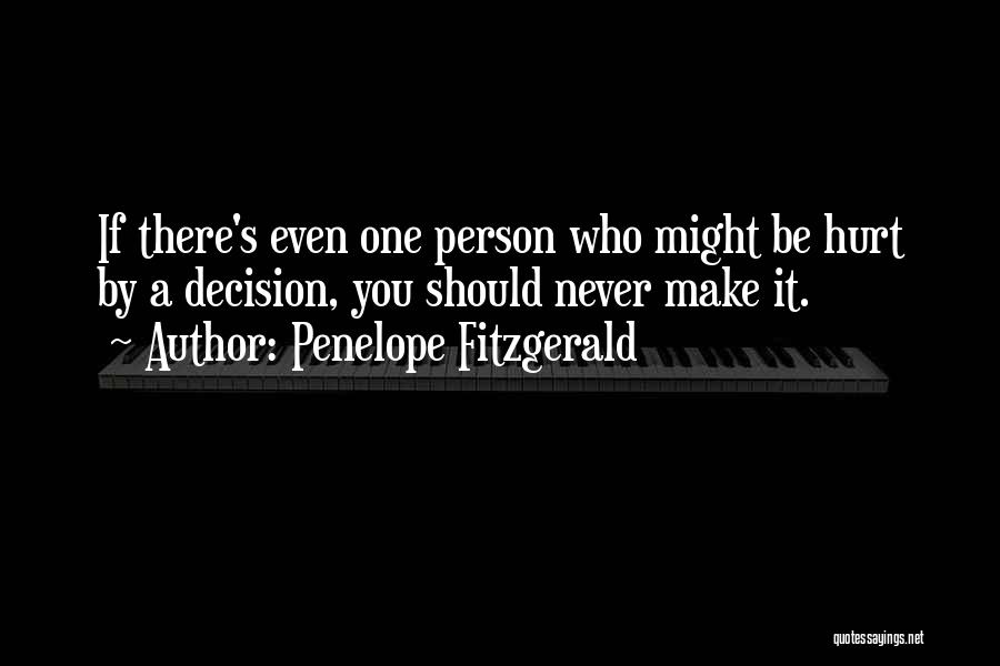 Person Who Hurt You Quotes By Penelope Fitzgerald