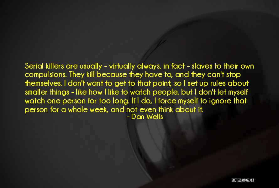 Person Who Ignore You Quotes By Dan Wells Person Who Ignore You Quotes By Dan Wells