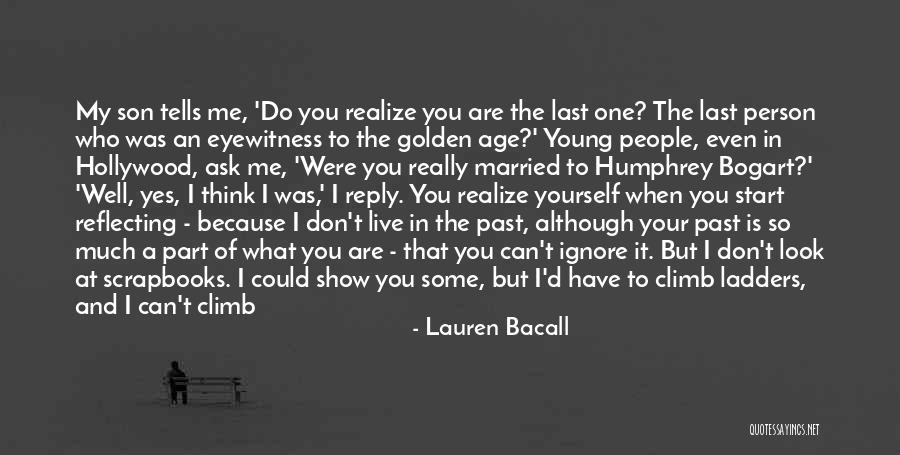 Person Who Ignore You Quotes By Lauren Bacall Person Who Ignore You Quotes By Lauren Bacall