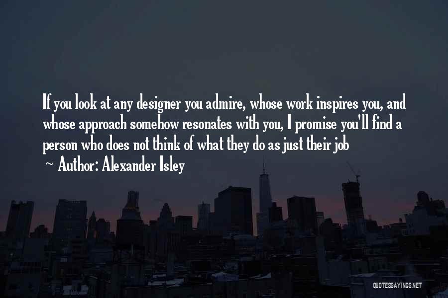 Person Who Inspires You Quotes By Alexander Isley