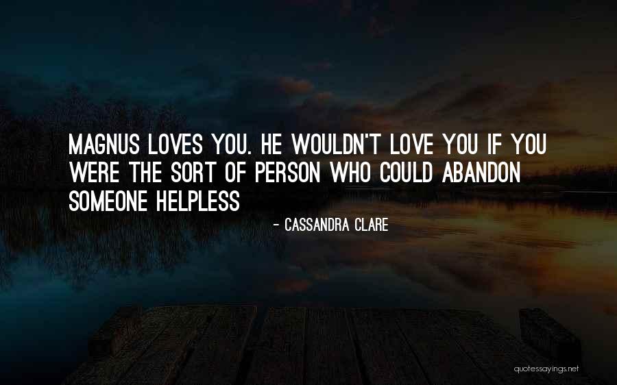 Person Who Loves You Quotes By Cassandra Clare