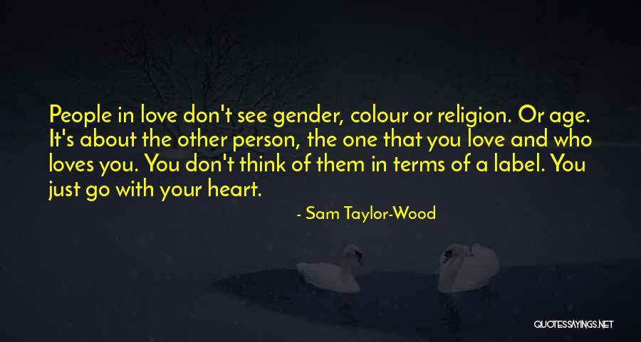 Person Who Loves You Quotes By Sam Taylor-Wood Person Who Loves You Quotes By Sam Taylor-Wood