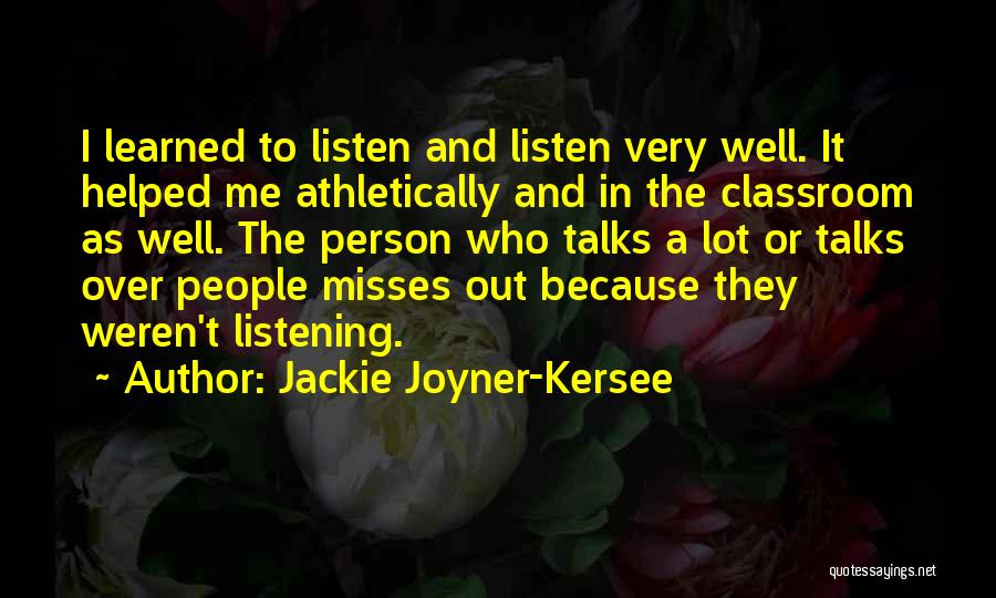 Person Who Talks Too Much Quotes By Jackie Joyner-Kersee