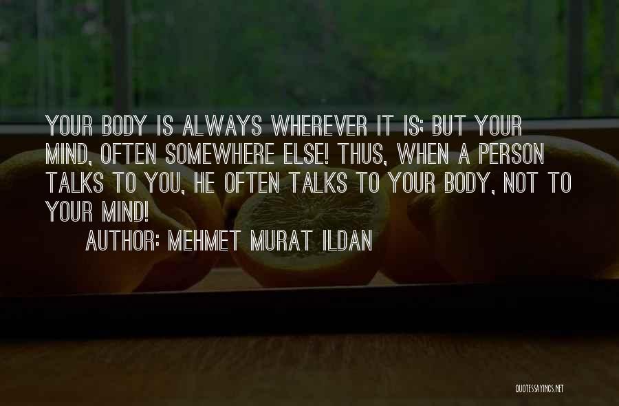 Person Who Talks Too Much Quotes By Mehmet Murat Ildan