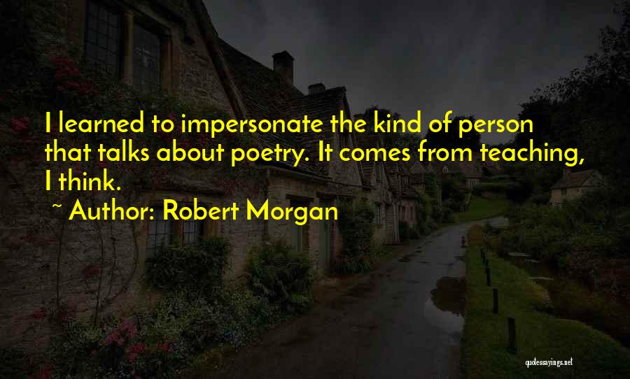 Person Who Talks Too Much Quotes By Robert Morgan