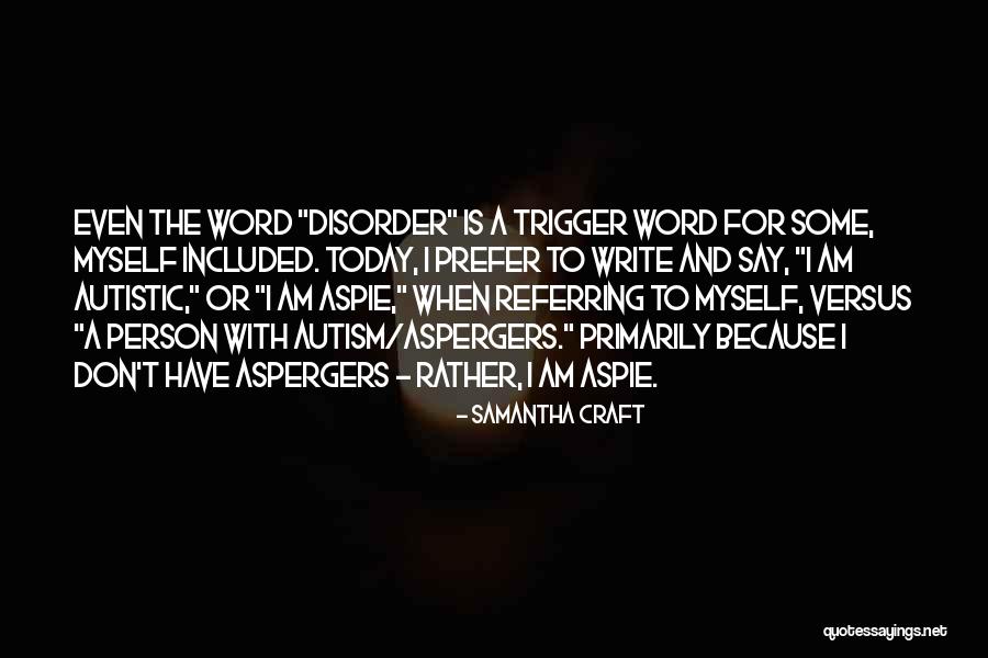 Person With Autism Quotes By Samantha Craft Person With Autism Quotes By Samantha Craft