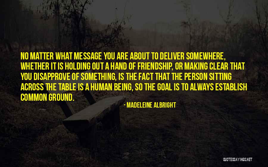 Person You Are Quotes By Madeleine Albright