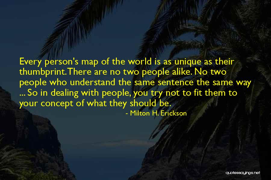 Person You Are Quotes By Milton H. Erickson