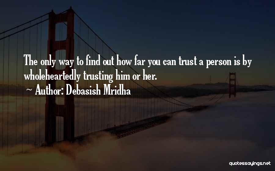 Person You Can Trust Quotes By Debasish Mridha