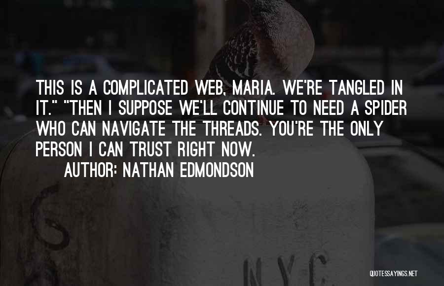 Person You Can Trust Quotes By Nathan Edmondson