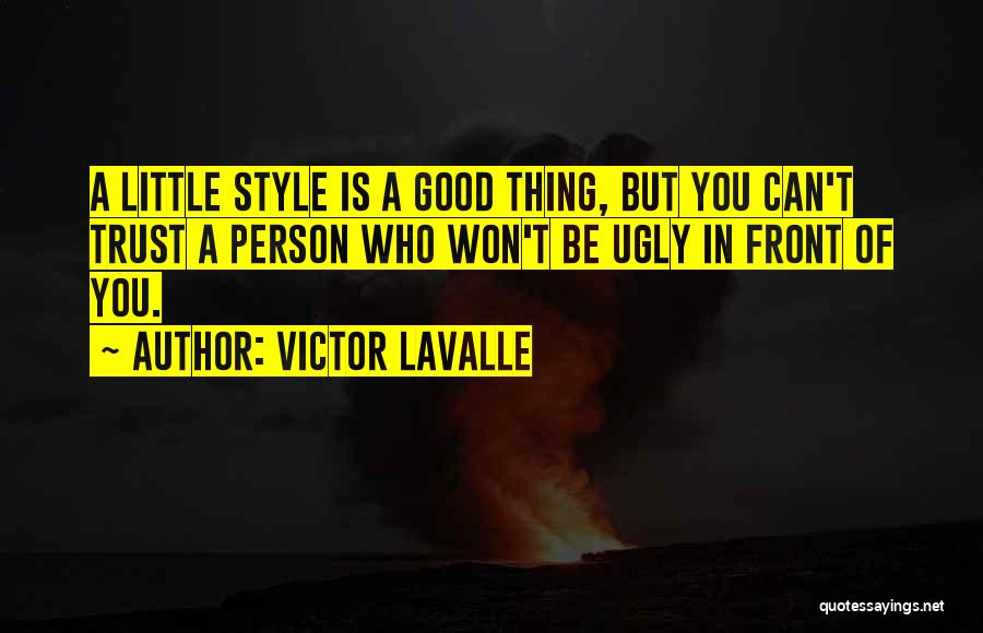 Person You Can Trust Quotes By Victor LaValle