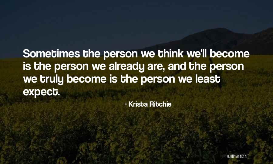 Person You Least Expect Quotes By Krista Ritchie Person You Least Expect Quotes By Krista Ritchie
