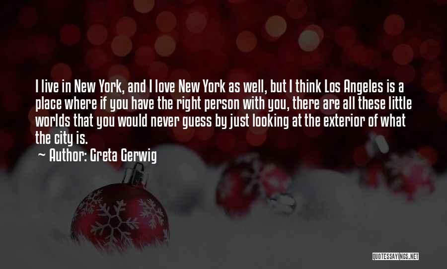 Person You Love Quotes By Greta Gerwig