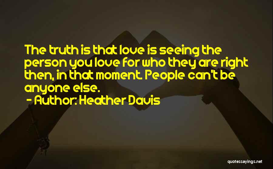 Person You Love Quotes By Heather Davis