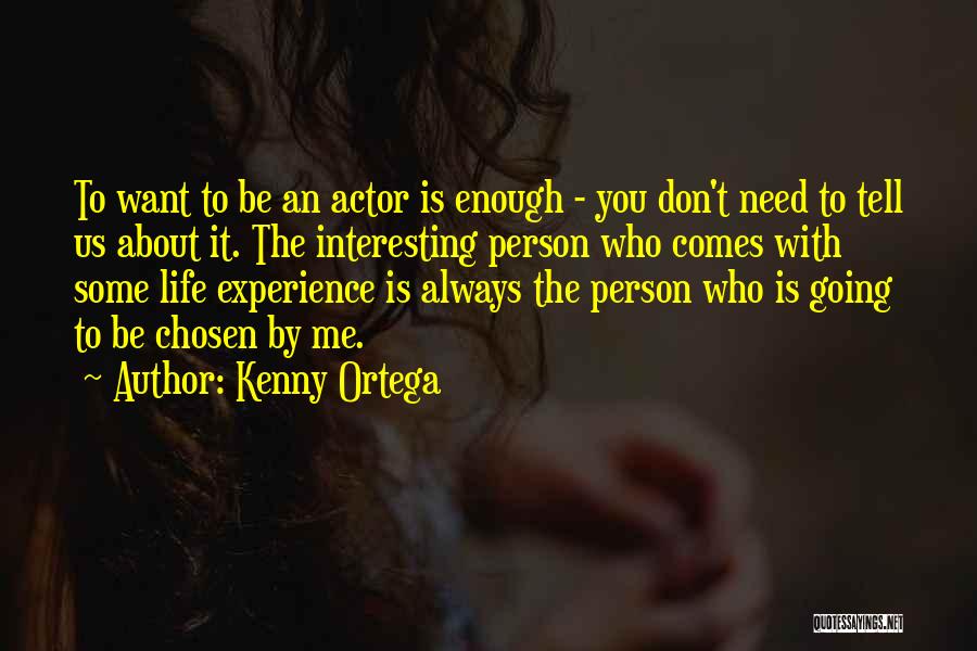Person You Need Quotes By Kenny Ortega