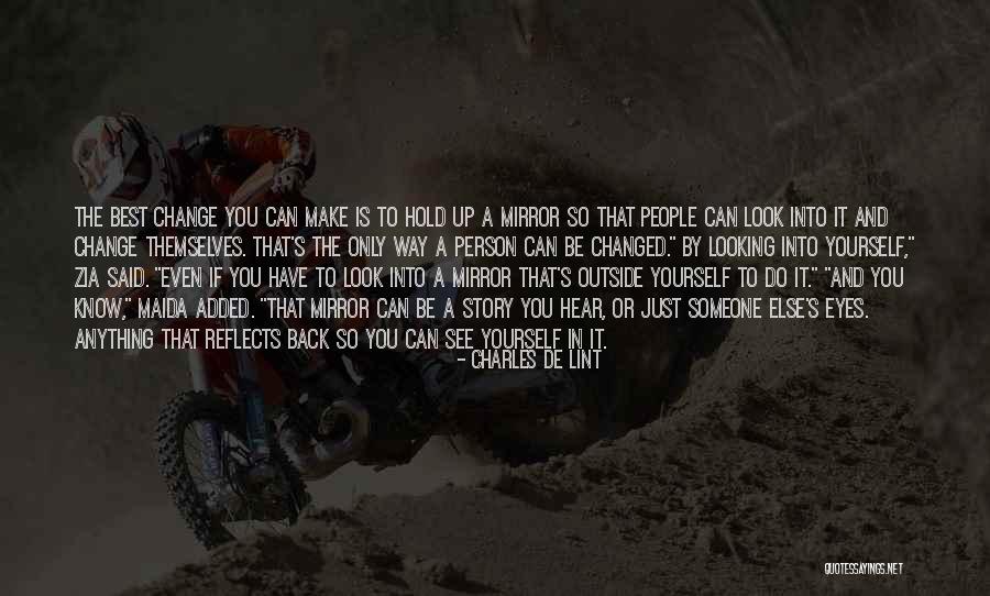 Person You See In The Mirror Quotes By Charles De Lint Person You See In The Mirror Quotes By Charles De Lint