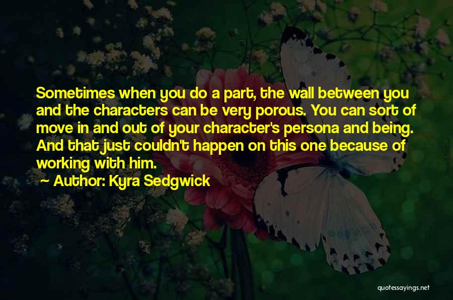 Persona 2 Quotes By Kyra Sedgwick