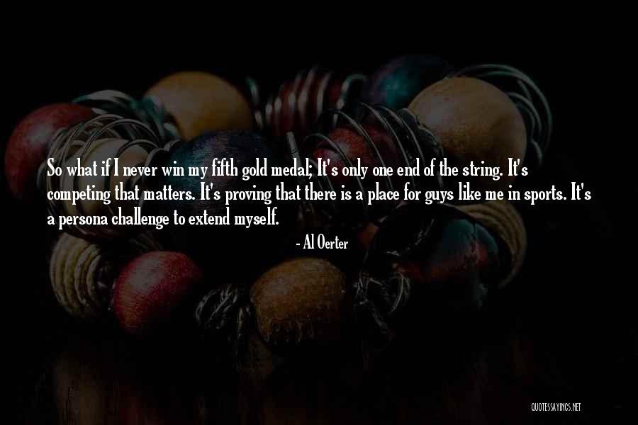 Persona Quotes By Al Oerter Persona Quotes By Al Oerter