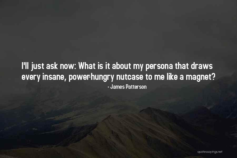 Persona Quotes By James Patterson Persona Quotes By James Patterson