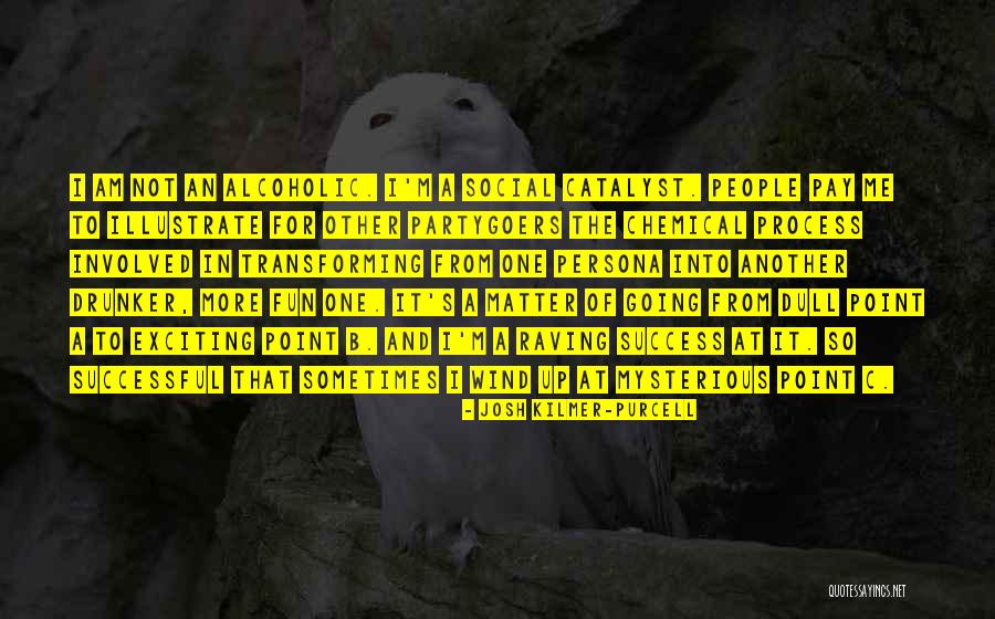 Persona Quotes By Josh Kilmer-Purcell Persona Quotes By Josh Kilmer-Purcell