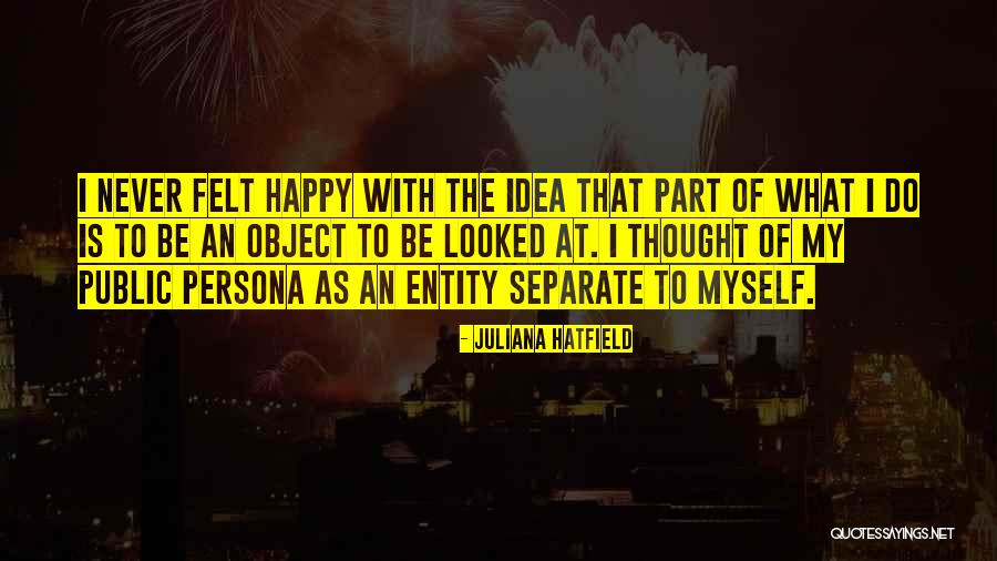 Persona Quotes By Juliana Hatfield Persona Quotes By Juliana Hatfield