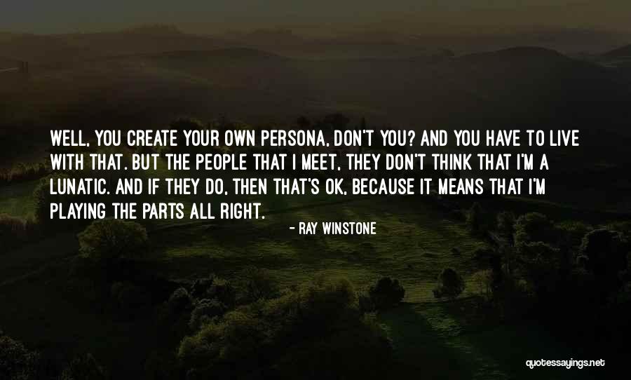 Persona Quotes By Ray Winstone Persona Quotes By Ray Winstone