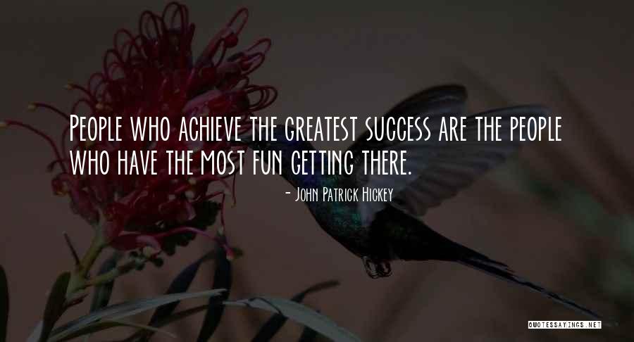 Personal Achievement Quotes By John Patrick Hickey Personal Achievement Quotes By John Patrick Hickey