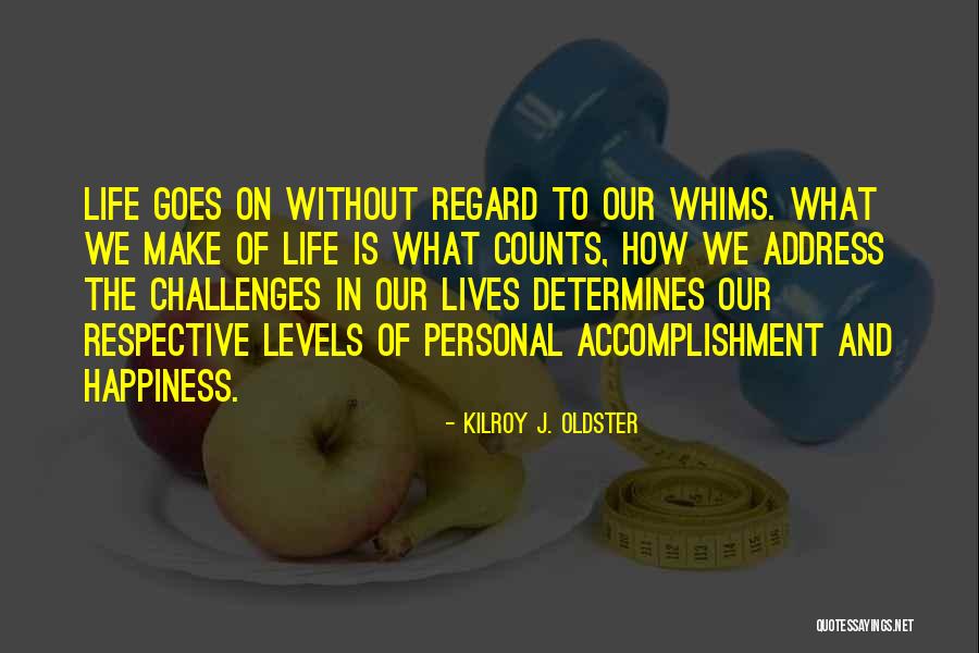 Personal Achievement Quotes By Kilroy J. Oldster Personal Achievement Quotes By Kilroy J. Oldster