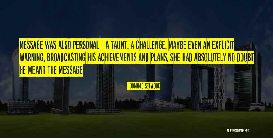 Personal Achievements Quotes By Dominic Selwood Personal Achievements Quotes By Dominic Selwood